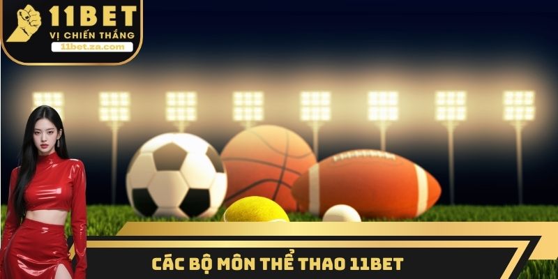 Các bộ môn thể thao 11BET