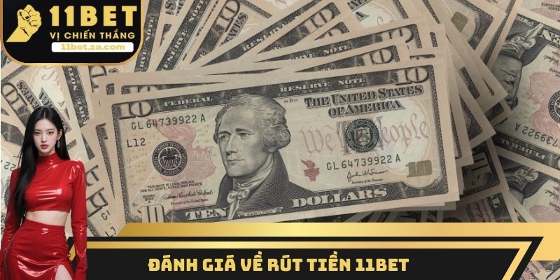 Đánh giá về rút tiền 11BET