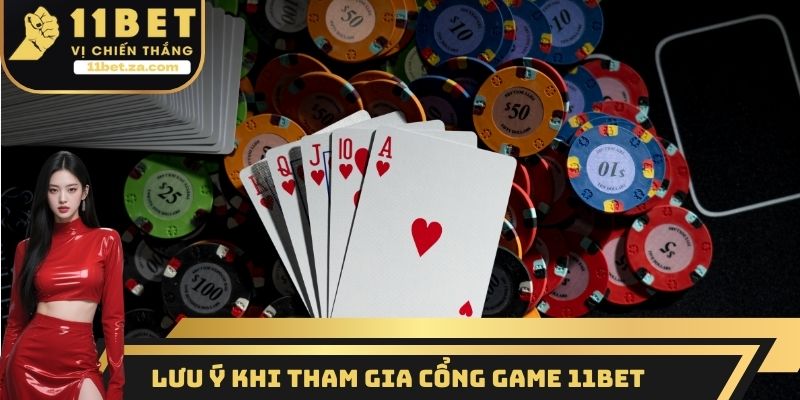 Lưu ý khi tham gia cổng Game 11BET
