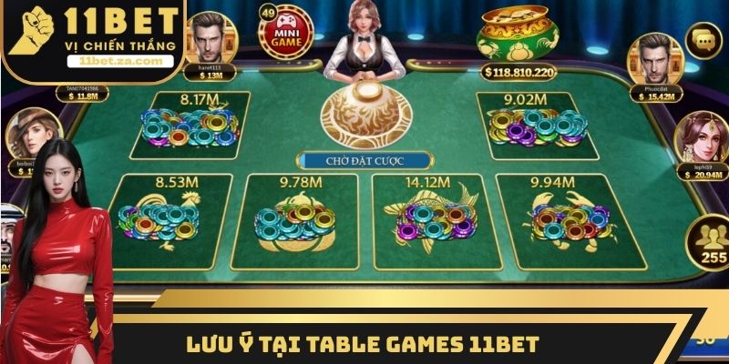 Lưu ý tại Table Games 11BET