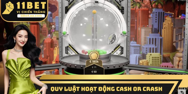 Quy luật hoạt động Cash or Crash